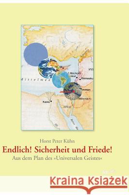 Endlich! Sicherheit und Friede! Kühn, Horst Peter 9783958029064