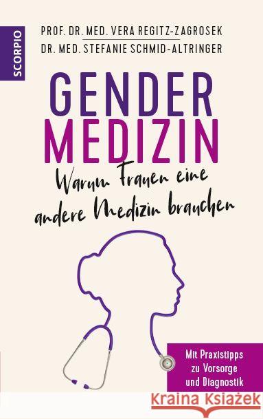 Gendermedizin: Warum Frauen eine andere Medizin brauchen : Mit Praxistipps zu Vorsorge und Diagnostik Regitz-Zagrosek, Vera; Schmid-Altringer, Stefanie 9783958032507