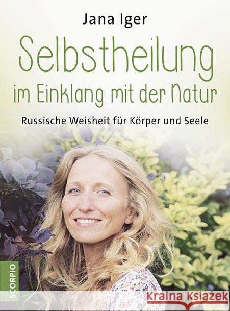 Selbstheilung im Einklang mit der Natur Iger, Jana 9783958033191 scorpio