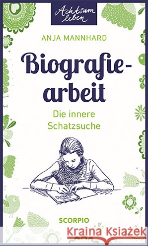 Biografiearbeit Mannhard, Anja 9783958033511