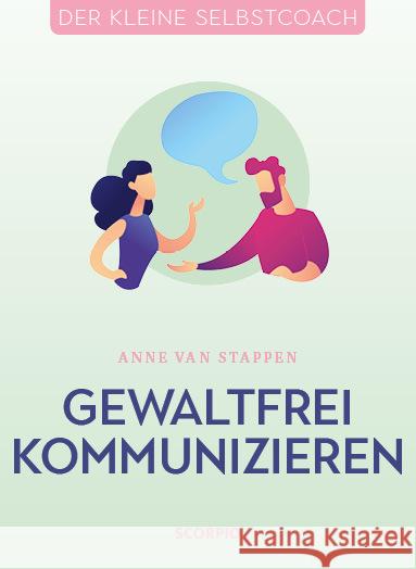 Gewaltfrei kommunizieren Stappen, Anne van 9783958033726