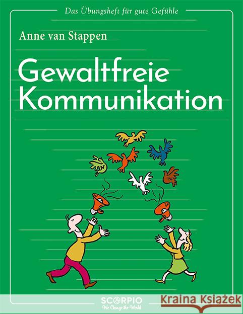 Das Übungsheft für gute Gefühle - Gewaltfreie Kommunikation Stappen, Anne van 9783958034686