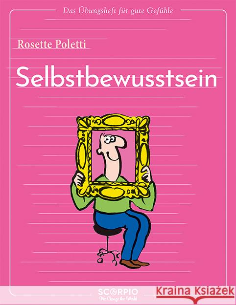 Das Übungsheft für gute Gefühle - Selbstbewusstsein Poletti, Rosette 9783958034716