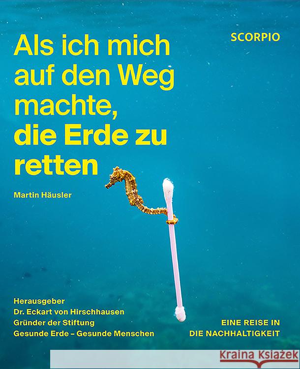 Als ich mich auf den Weg machte, die Erde zu retten Häusler, Martin 9783958035300 scorpio