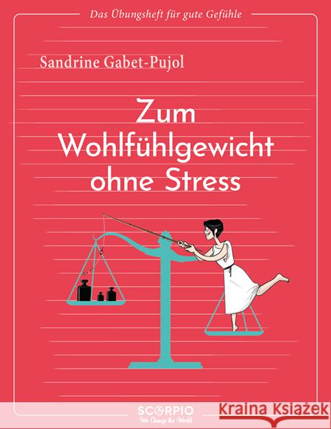 Das Übungsheft für gute Gefühle - Zum Wohlfühlgewicht ohne Stress Gabet-Pujol, Sandrine 9783958036079