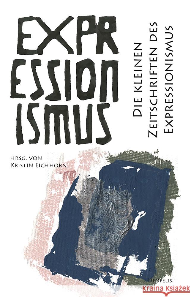 Die kleinen Zeitschriften des Expressionismus Bernhart, Toni, Feurle, Laura, Göttner, Linda 9783958084414 Neofelis