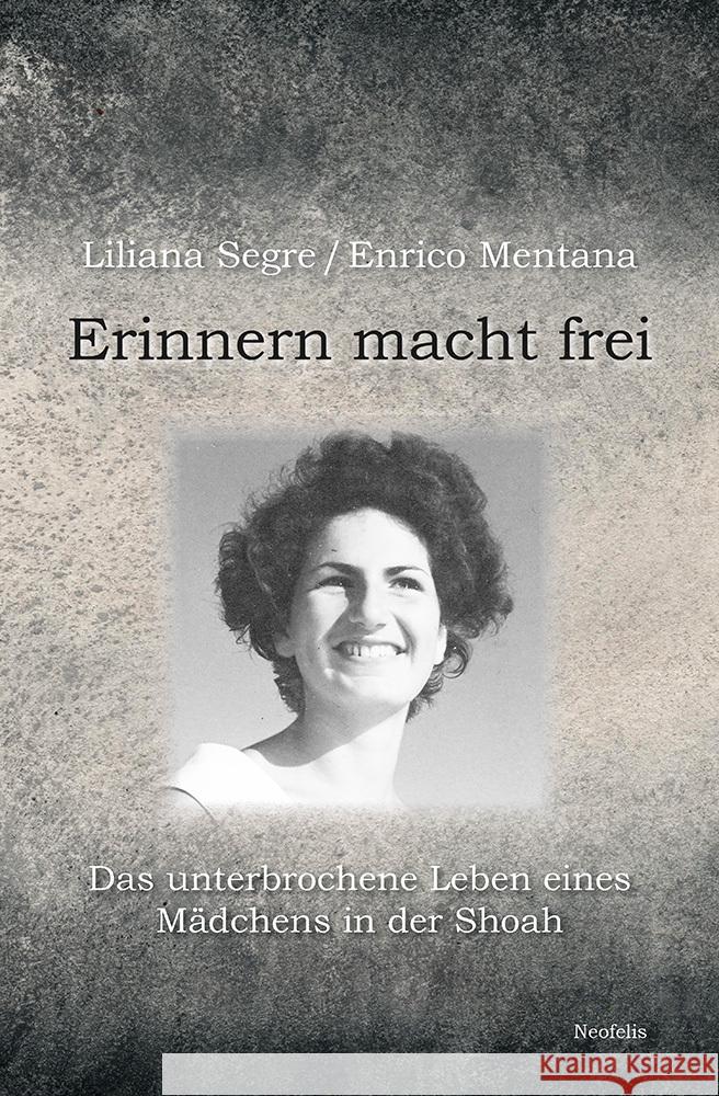 Erinnern macht frei Segre, Liliana, Mentana, Enrico 9783958084513 Neofelis