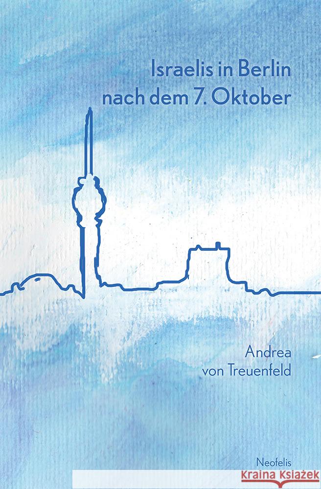 Israelis in Berlin nach dem 7. Oktober Treuenfeld, Andrea von 9783958085145