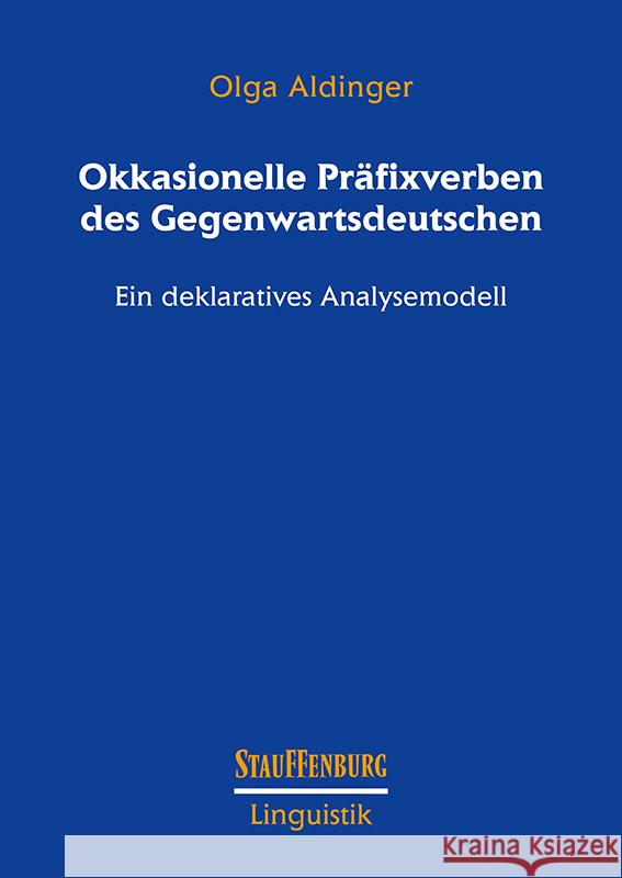 Okkasionelle Präfixverben des Gegenwartsdeutschen Aldinger, Olga 9783958091665 Stauffenburg