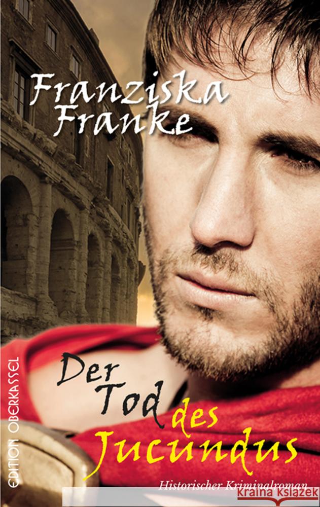 Der Tod des Jucundus Franke, Franziska 9783958132528 Edition Oberkassel