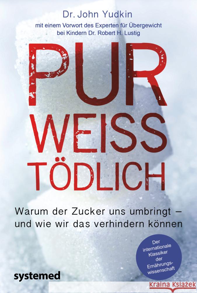 Pur, weiß, tödlich Yudkin, John 9783958143258