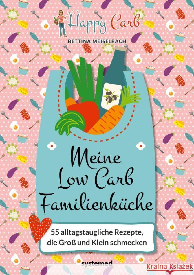 Happy Carb: Meine Low-Carb-Familienküche Meiselbach, Bettina 9783958143500 Riva