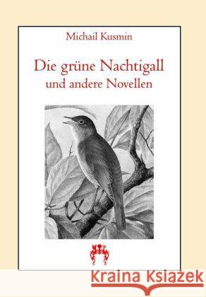 Die grüne Nachtigall : und andere Novellen Kusmin, Michail 9783958161283 Rosa-Verlag