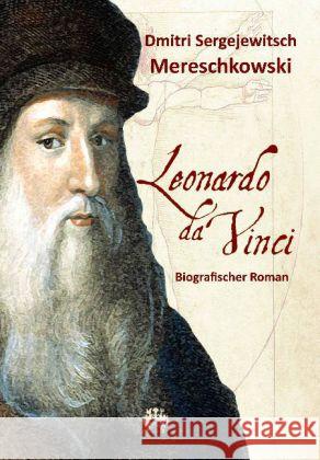 Leonardo da Vinci : Biografischer Roman Mereschkowski, Dmitri 9783958161566 Rosa-Verlag