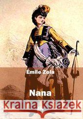 Nana : 9. Band des Rougon-Macquart-Romanzyklus Zola, Emile 9783958161832