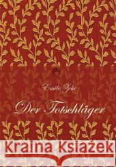 Der Totschläger : 7. Band des Rougon-Macquart-Romanzyklus Zola, Emile 9783958161849