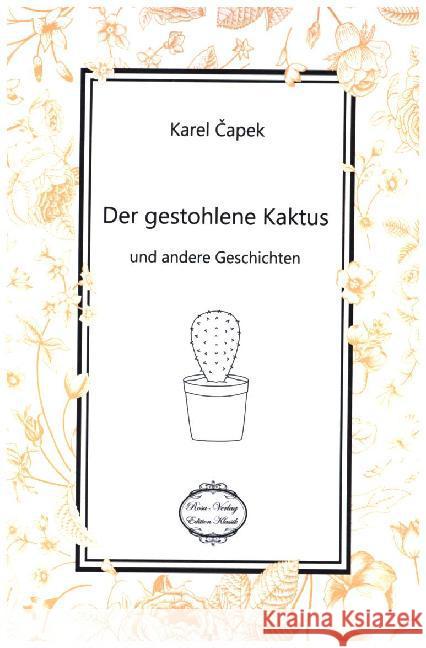 Der gestohlene Kaktus und andere Geschichten : Amüsante Erzählungen Capek, Karel 9783958162150