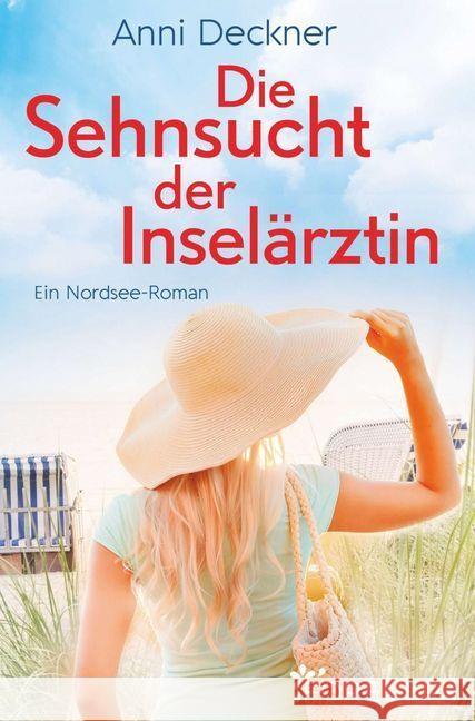 Die Sehnsucht der Inselärztin : Ein Nordsee-Roman Deckner, Anni 9783958189195 Ullstein TB