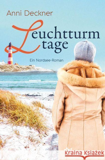 Leuchtturmtage : Ein Nordsee-Roman Deckner, Anni 9783958189270 Ullstein TB