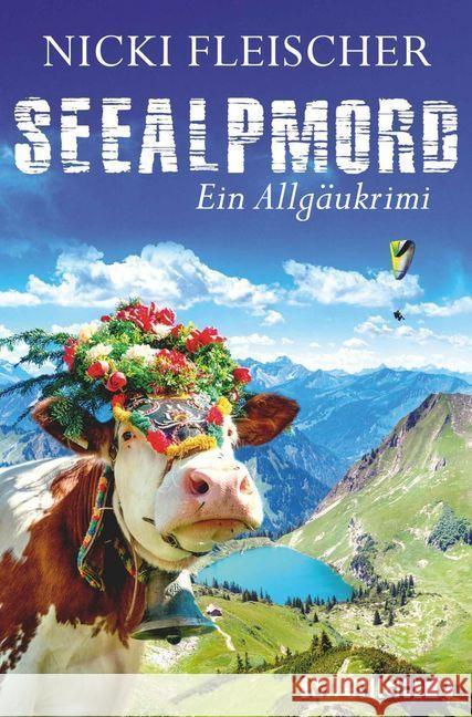 Seealpmord : Ein Allgäukrimi Fleischer, Nicki 9783958192812 Ullstein TB