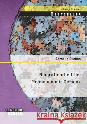 Biografiearbeit bei Menschen mit Demenz Cornelia Suchan 9783958201354 Bachelor + Master Publishing