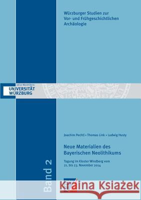 Neue Materialien des Bayerischen Neolithikums Pechtl, Joachim 9783958260443