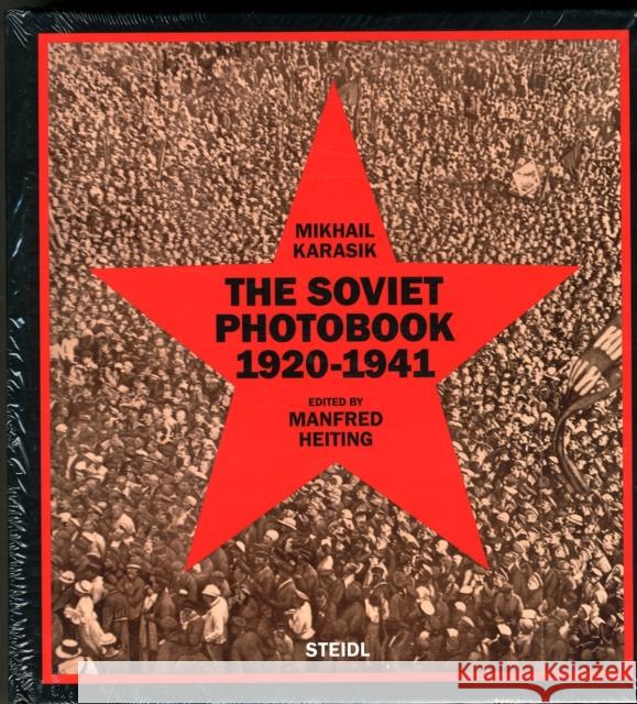 The Soviet Photobook 1920-1941 Mikhail Karasik Manfred Heiting Mikhail Karasik 9783958290310 Steidl Dap