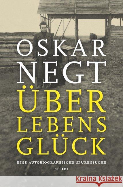 Überlebensglück : Eine autobiographische Spurensuche Negt, Oskar 9783958292123 Steidl