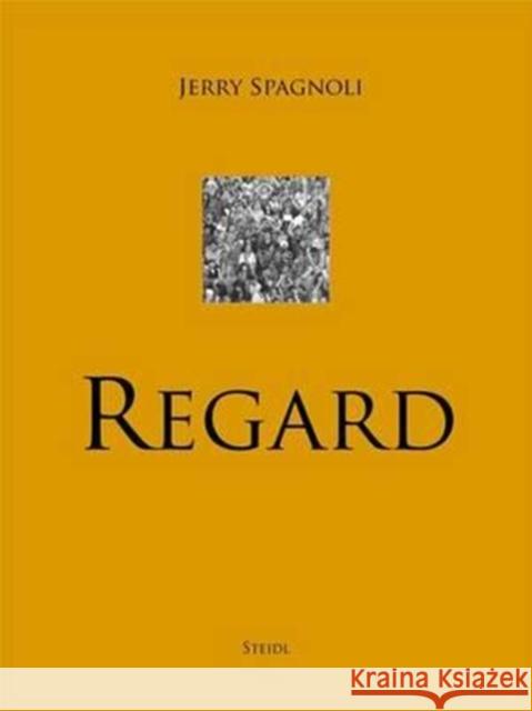 Jerry Spagnoli: Regard Spagnoli, Jerry 9783958292390 Steidl Dap