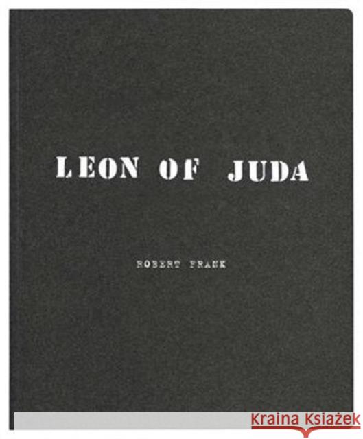 Robert Frank: Leon of Juda Frank, Robert 9783958293113