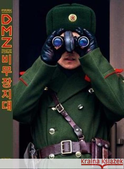 Jongwoo Park: DMZ: Demilitarized Zone of Korea, Steidl Book Award Asia 2017 Park, Jongwoo 9783958293151 Steidl Dap