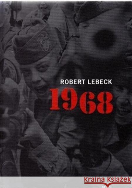 Robert Lebeck: 1968 Lebeck, Robert 9783958294196