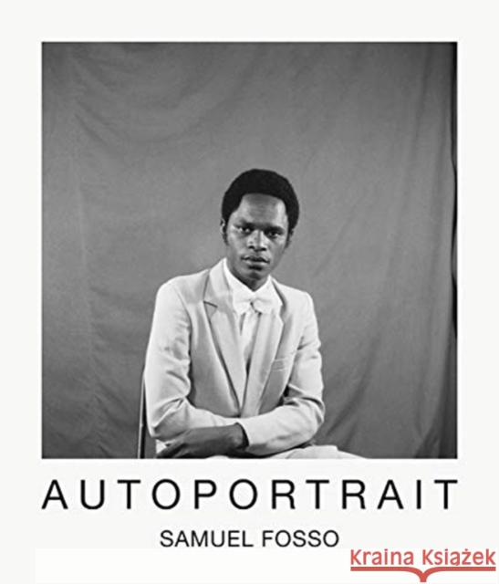 Samuel Fosso: AUTOPORTRAIT Samuel Fosso 9783958296121