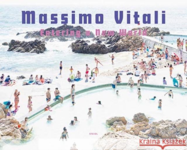 Massimo Vitali: Entering a New World: Photographs 2009–2018 Massimo Vitali 9783958296268 Steidl Publishers