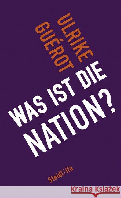 Was ist die Nation? Guérot, Ulrike 9783958296459 Steidl