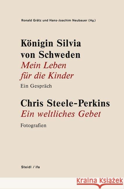 Mein Leben für die Kinder / Ein weltliches Gebet Silvia, Königin von Schweden, Steele-Perkins, Chris 9783958296527