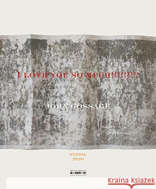 John Gossage: I Love You So Much!!!!!!!!! John Gossage 9783958296749 Steidl