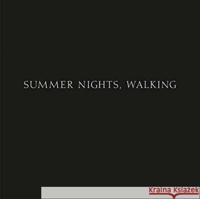 Robert Adams: Summer Nights, Walking Robert Adams William Blake Emily Dickinson 9783958296848 Steidl