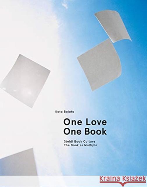 Koto Bolofo: One Love, One Book: Steidl Book Culture: The Book as Multiple Bolofo, Koto 9783958297340 Steidl