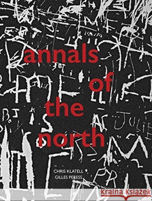 Gilles Peress and Chris Klatell: Annals of the North Peress, Gilles 9783958297937