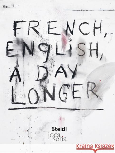 Jim Dine: French, English, a Day Longer Dine, Jim 9783958298675 Steidl