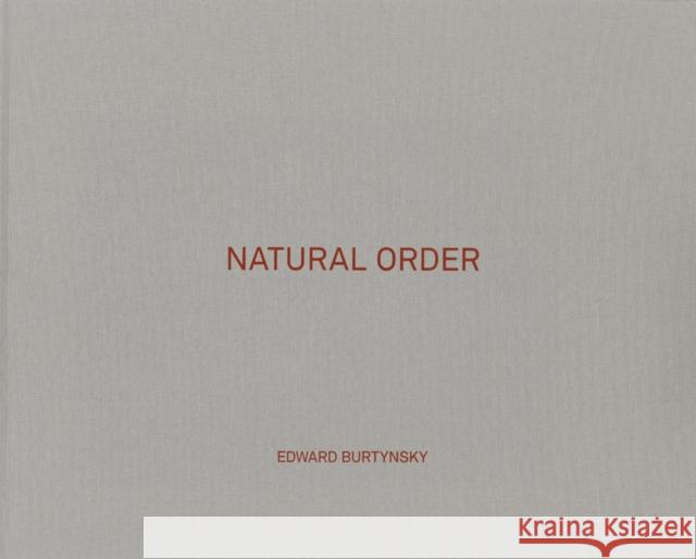 Edward Burtynsky: Natural Order Edward Burtynsky 9783958298699 Steidl Publishers