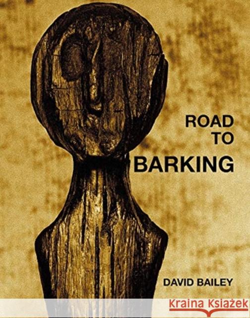 David Bailey: Road to Barking  9783958298996 Steidl