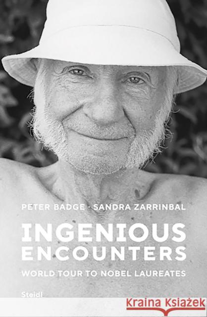 Peter Badge and Sandra Zarrinbal: Ingenious Encounters: World Tour to Nobel Laureates Gunnar Stalsett 9783958299658 Steidl Publishers
