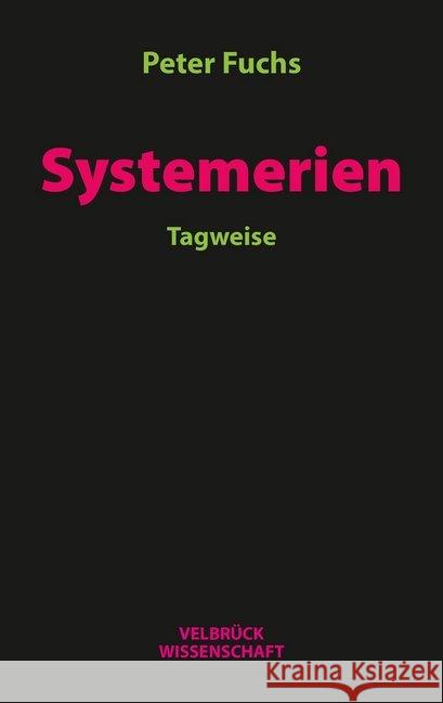 Systemerien : Tagweise Fuchs, Peter 9783958321496 Velbrück
