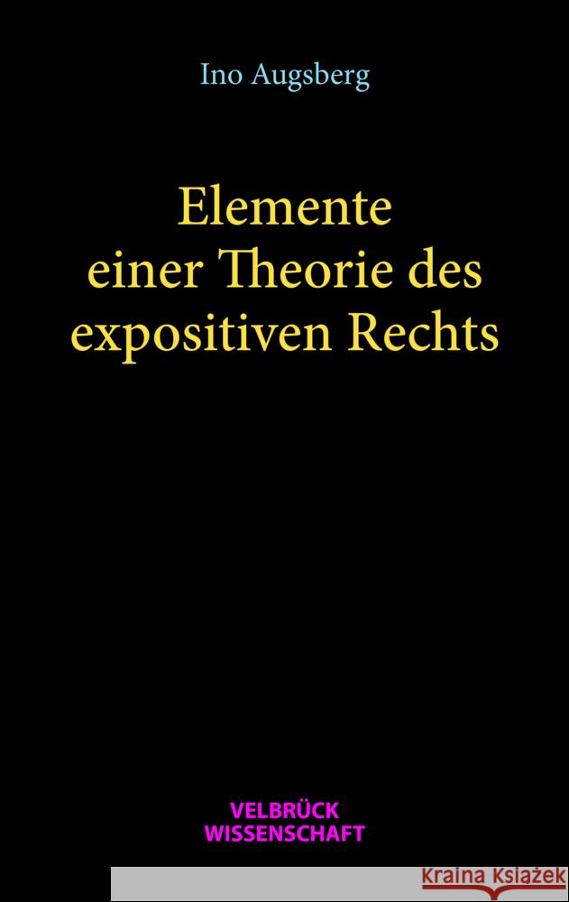 Elemente einer Theorie des expositiven Rechts Augsberg, Ino 9783958322479 Velbrück