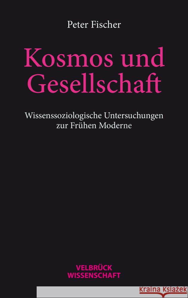 Kosmos und Gesellschaft Fischer, Peter 9783958323421 Velbrück