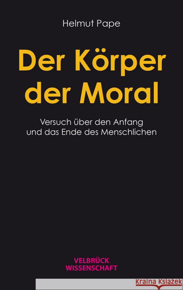 Der Körper der Moral Pape, Helmut 9783958323568 Velbrück