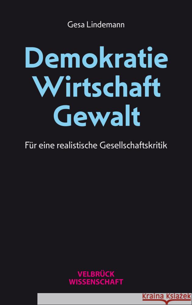 Demokratie - Wirtschaft - Gewalt Lindemann, Gesa 9783958323971