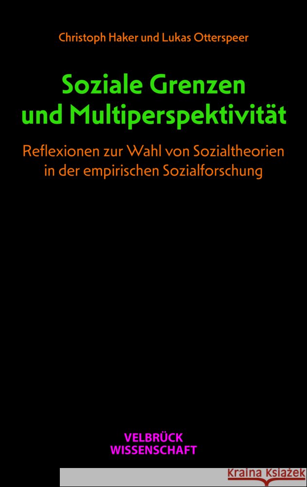 Soziale Grenzen und Multiperspektivität Haker, Christoph, Otterspeer, Lukas 9783958324312